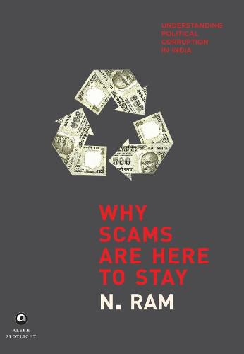 Cover image for WHY SCAMS ARE HERE TO STAY: Understanding Political Corruption in India