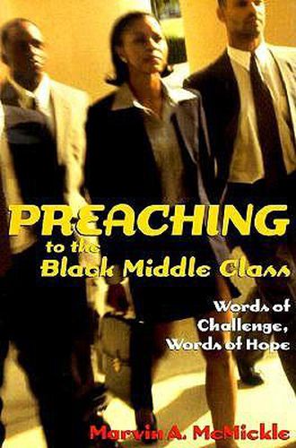 Cover image for Preaching to the Black Middle Class: Words of Challenge, Words of Hope