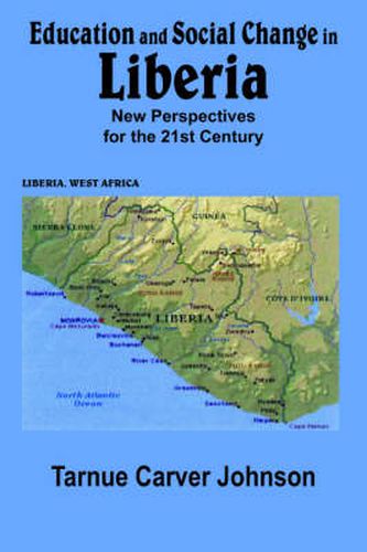 Cover image for Education and Social Change in Liberia: New Perspectives for the 21st Century