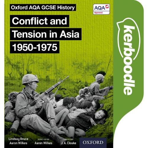 Oxford AQA GCSE History: Conflict and Tension in Asia 1950-1975 Kerboodle Book