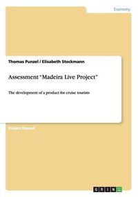 Cover image for Assessment Madeira Live Project: The development of a product for cruise tourists