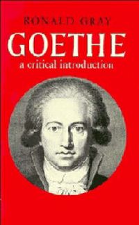 Cover image for Goethe: A Critical Introduction