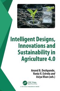 Cover image for Intelligent Designs, Innovations and Sustainability in Agriculture 4.0