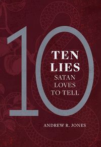 Cover image for Ten Lies Satan Loves to Tell