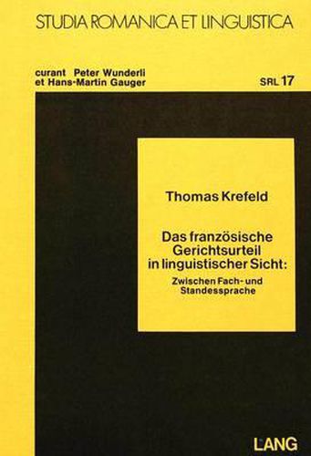 Cover image for Das Franzoesische Gerichtsurteil in Linguistischer Sicht: Zwischen Fach- Und Standessprache