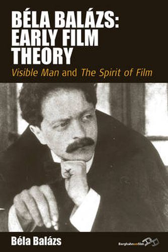 Cover image for Bela Balazs: Early Film Theory: Visible Man and The Spirit of Film