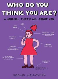 Cover image for Who Do You Think You are?: A Journal That's All About You