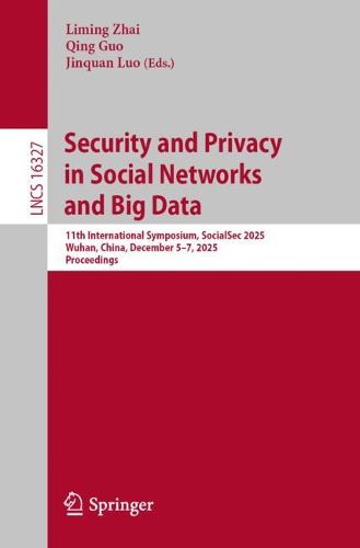 Security and Privacy in Social Networks and Big Data, (9789819570263 ...
