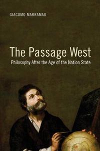 Cover image for The Passage West: Philosophy After the Age of the Nation State