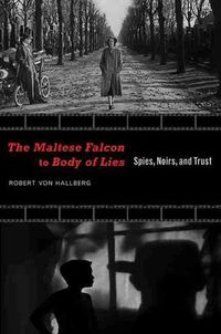 Cover image for The Maltese Falcon to Body of Lies: Spies, Noirs, and Trust