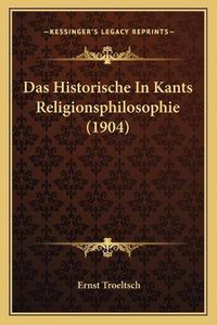 Cover image for Das Historische in Kants Religionsphilosophie (1904)