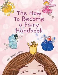 Cover image for The how to become a fairy handbook