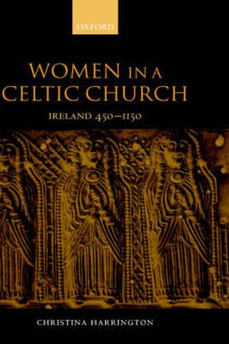 Cover image for Women in a Celtic Church: Ireland 450-1150