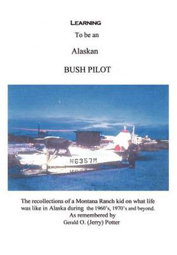 Cover image for Learning to be an Alaskan Bush Pilot