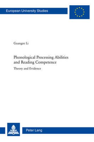 Cover image for Phonological Processing Abilities and Reading Competence: Theory and Evidence