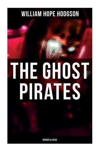 Cover image for The Ghost Pirates (Horror Classic)