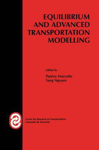 Cover image for Equilibrium and Advanced Transportation Modelling