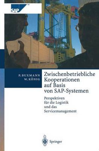 Cover image for Zwischenbetriebliche Kooperationen auf Basis von SAP-Systemen: Perspektiven fur die Logistik und das Servicemanagement