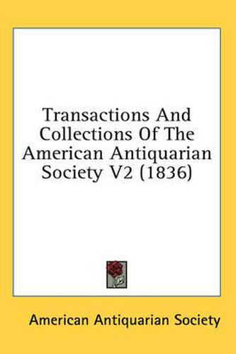 Cover image for Transactions and Collections of the American Antiquarian Society V2 (1836)