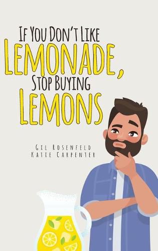 Cover image for If You Don't Like Lemonade, Stop Buying Lemons