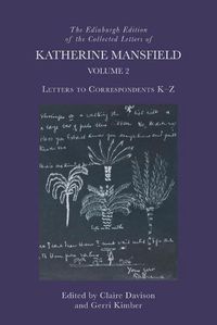 Cover image for The Edinburgh Edition of the Collected Letters of Katherine Mansfield, Volume 2: Letters to Correspondents K   Z