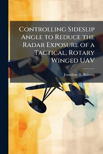 Cover image for Controlling Sideslip Angle to Reduce the Radar Exposure of a Tactical, Rotary Winged UAV