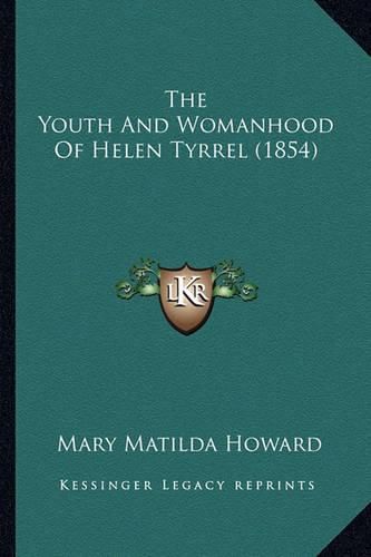 The Youth and Womanhood of Helen Tyrrel (1854)