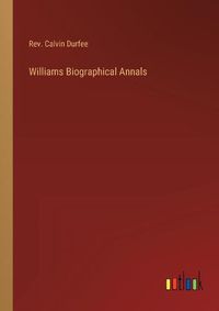 Cover image for Williams Biographical Annals