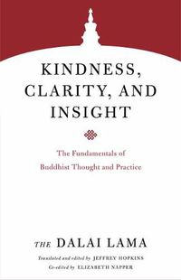 Cover image for Kindness, Clarity, and Insight: The Fundamentals of Buddhist Thought and Practice