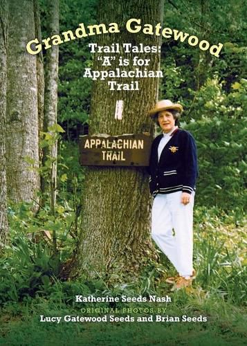 Cover image for Grandma Gatewood - Trail Tales: A is for Appalachian Trail