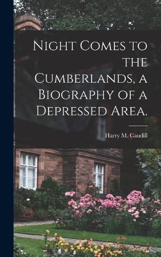 Night Comes to the Cumberlands, a Biography of a Depressed Area.