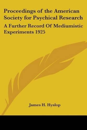 Cover image for Proceedings of the American Society for Psychical Research: A Further Record Of Mediumistic Experiments 1925