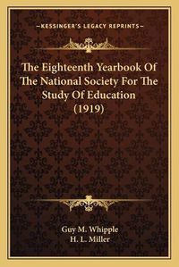 Cover image for The Eighteenth Yearbook of the National Society for the Study of Education (1919)