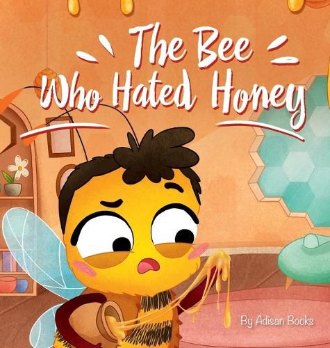 Cover image for The Bee Who Hated Honey