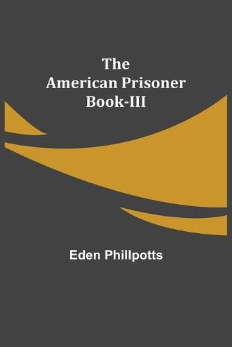 Cover image for The American Prisoner Book-III