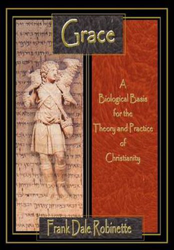 Cover image for Grace: A Biological Basis for the Theory and Practice of Christianity