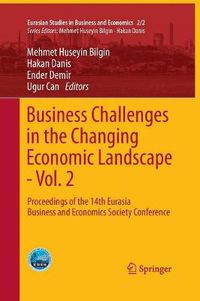 Cover image for Business Challenges in the Changing Economic Landscape - Vol. 2: Proceedings of the 14th Eurasia Business and Economics Society Conference