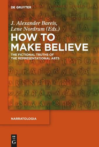 Cover image for How to Make Believe: The Fictional Truths of the Representational Arts