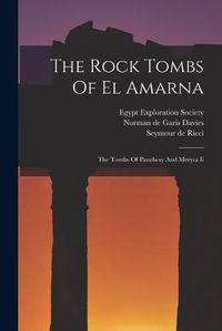 Cover image for The Rock Tombs Of El Amarna