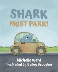 Cover image for Shark Must Park!