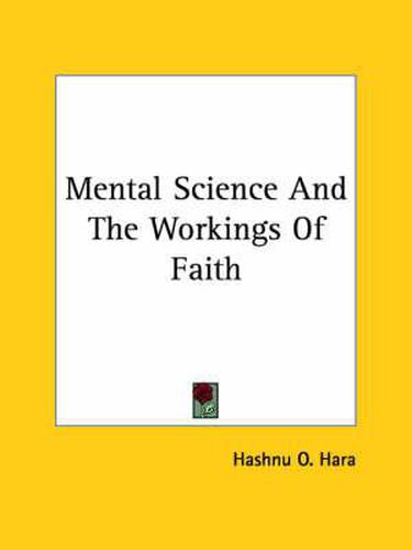 Cover image for Mental Science and the Workings of Faith