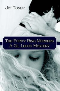 Cover image for The Purity Ring Murders: A Gil Leduc Mystery