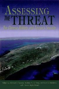 Cover image for Assessing the Threat: The Chinese Military and Taiwan's Security
