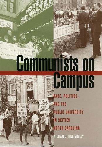 Communists on Campus: Race, Politics, and the Public University in Sixties North Carolina