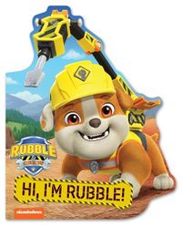 Cover image for Rubble & Crew: Hi, I'm Rubble! (a Rubble & Crew Paw Patrol Nickelodeon Shaped Board Book for Kids)