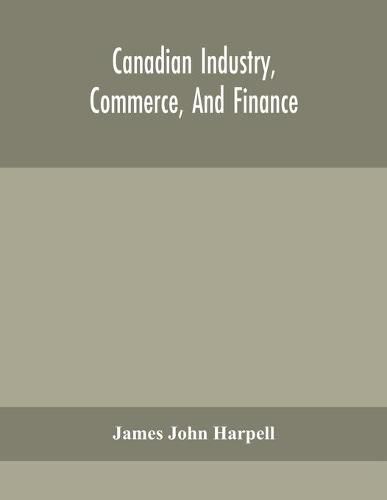 Cover image for Canadian industry, commerce, and finance