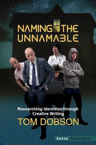 Cover image for Naming the Unnamable: Researching Identities through Creative Writing