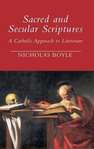 Cover image for Sacred and Secular Scriptures: A Catholic Approach to Literature