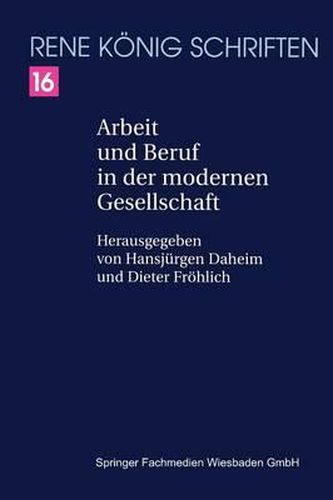 Arbeit Und Beruf in Der Modernen Gesellschaft