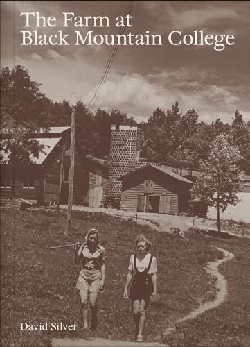 Cover image for The Farm at Black Mountain College